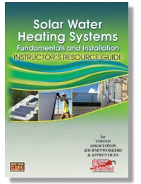 Solar Water Heating Systems: Fundamentals and Installation Instructor's Resource Guide